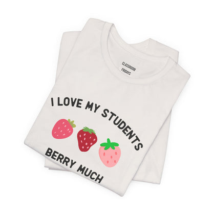 "Berry Much" Teacher Tee