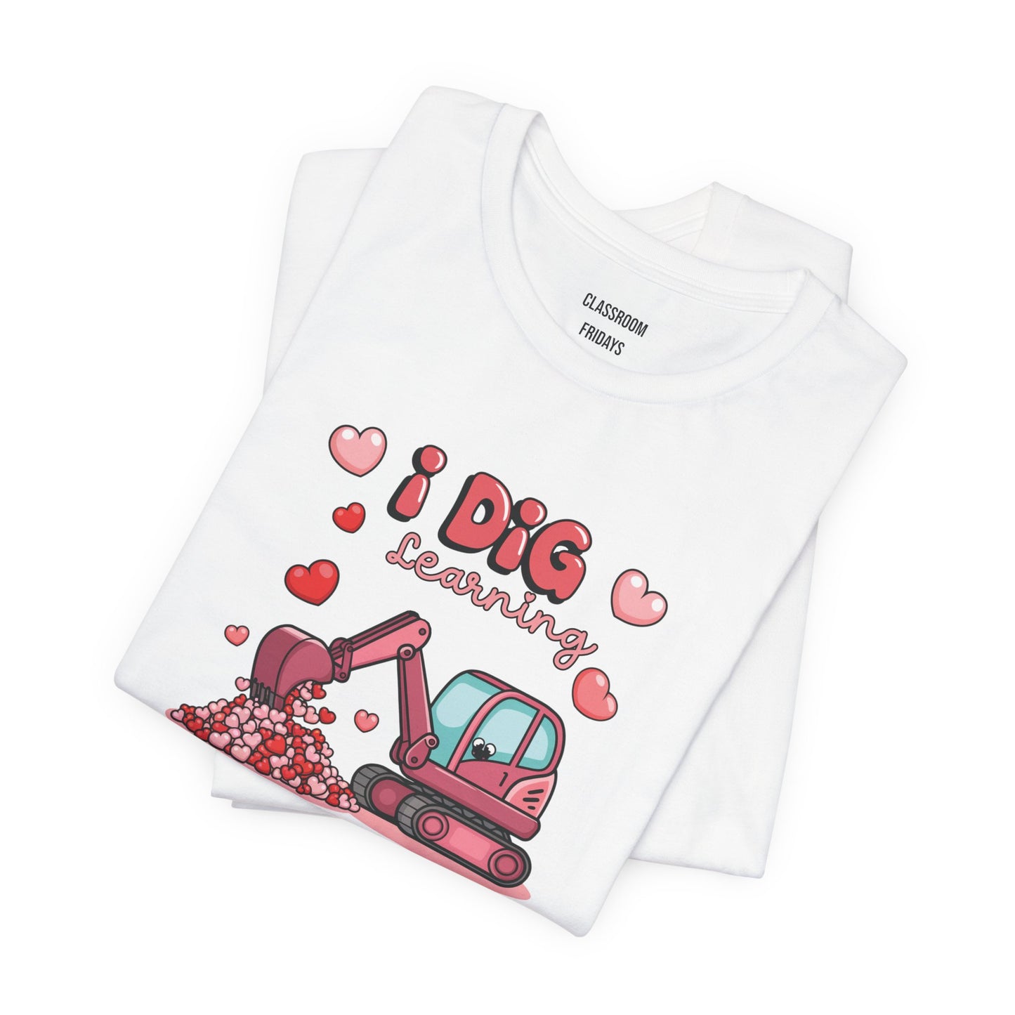 "I Dig Learning" Teacher Tee