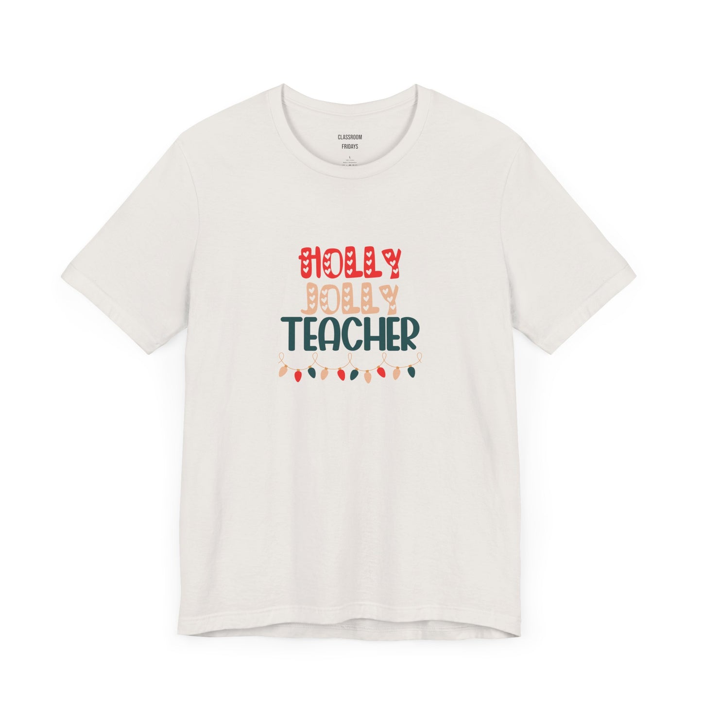 "Holly Jolly Teacher" Teacher Tee