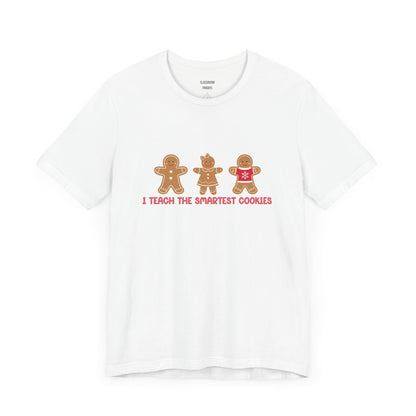 "I Teach The Smartest Cookies" Christmas Teacher Tee