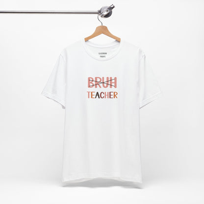 "BRUH" Teacher Tee