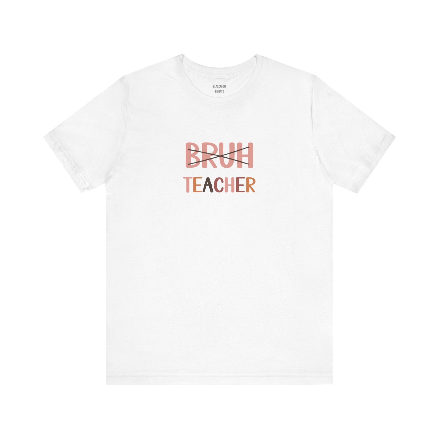 "BRUH" Teacher Tee