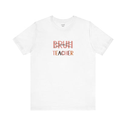 "BRUH" Teacher Tee