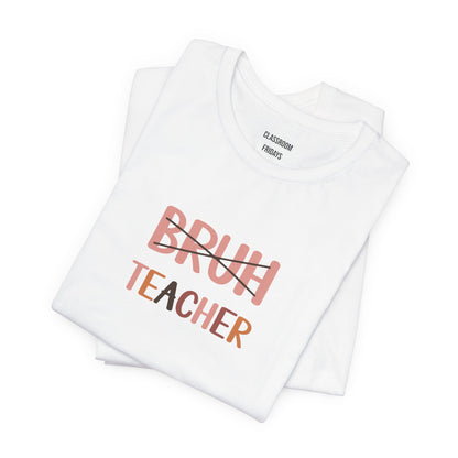 "BRUH" Teacher Tee