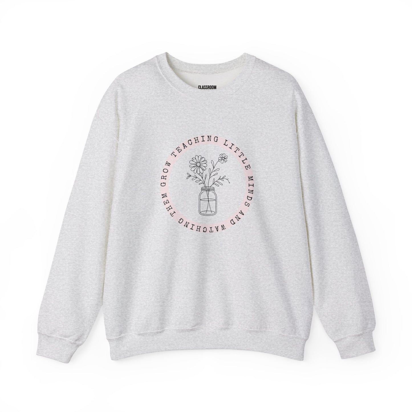 "Teaching Little Minds" Teacher Sweatshirt