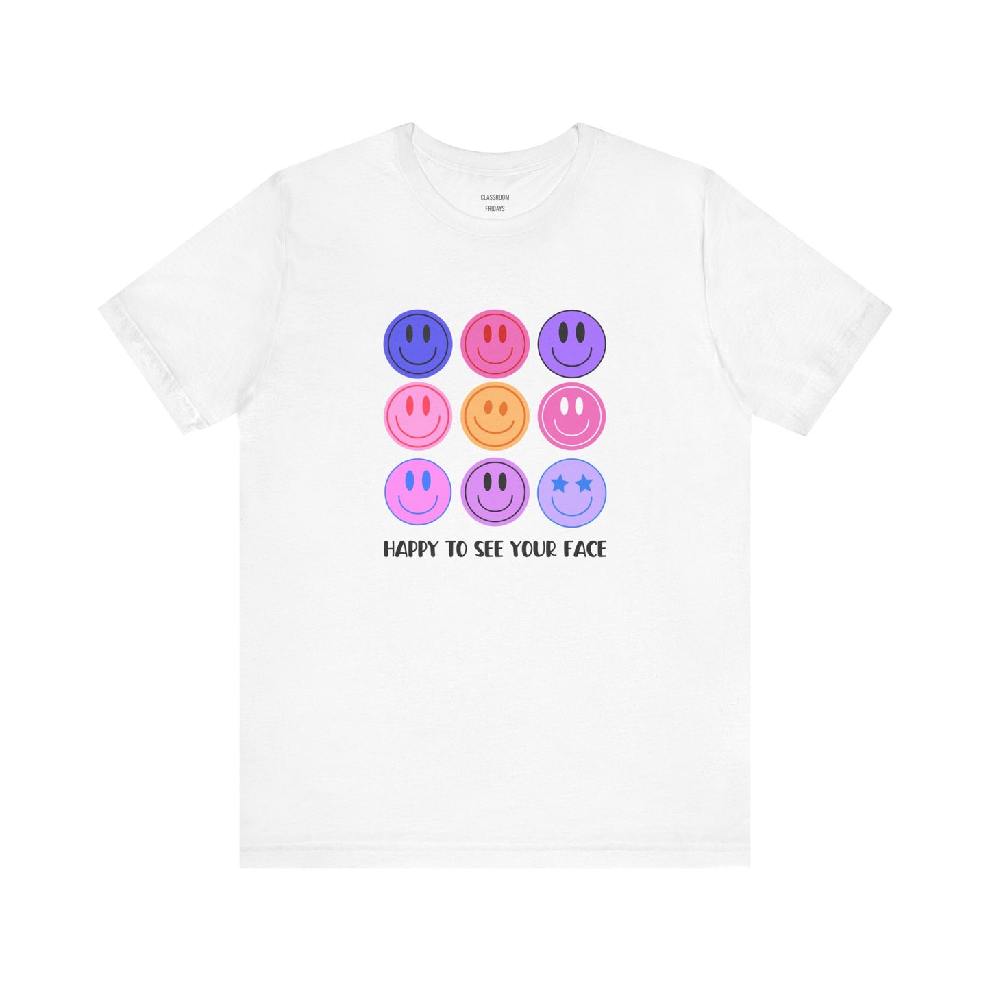 "Happy To See Your Face" Teacher Tee