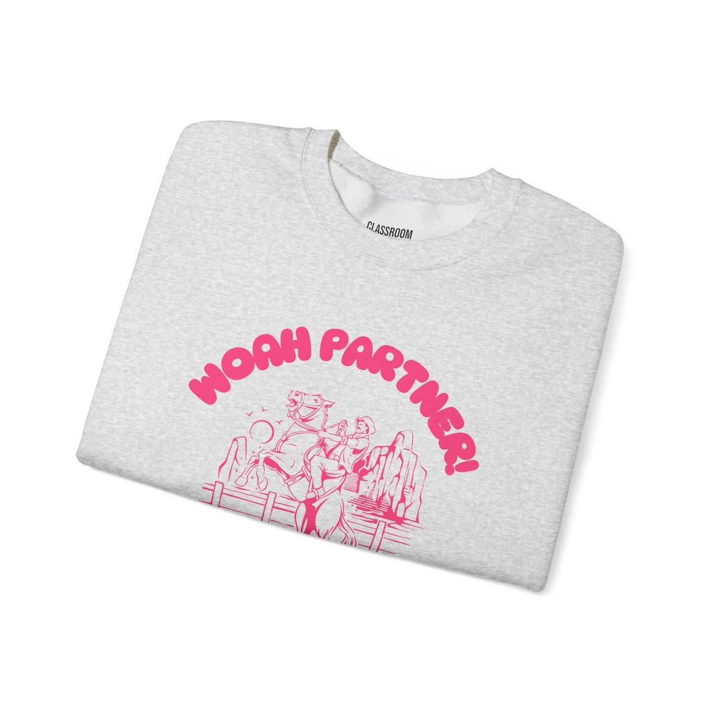 "WOAH Partner!" Teacher Sweatshirt