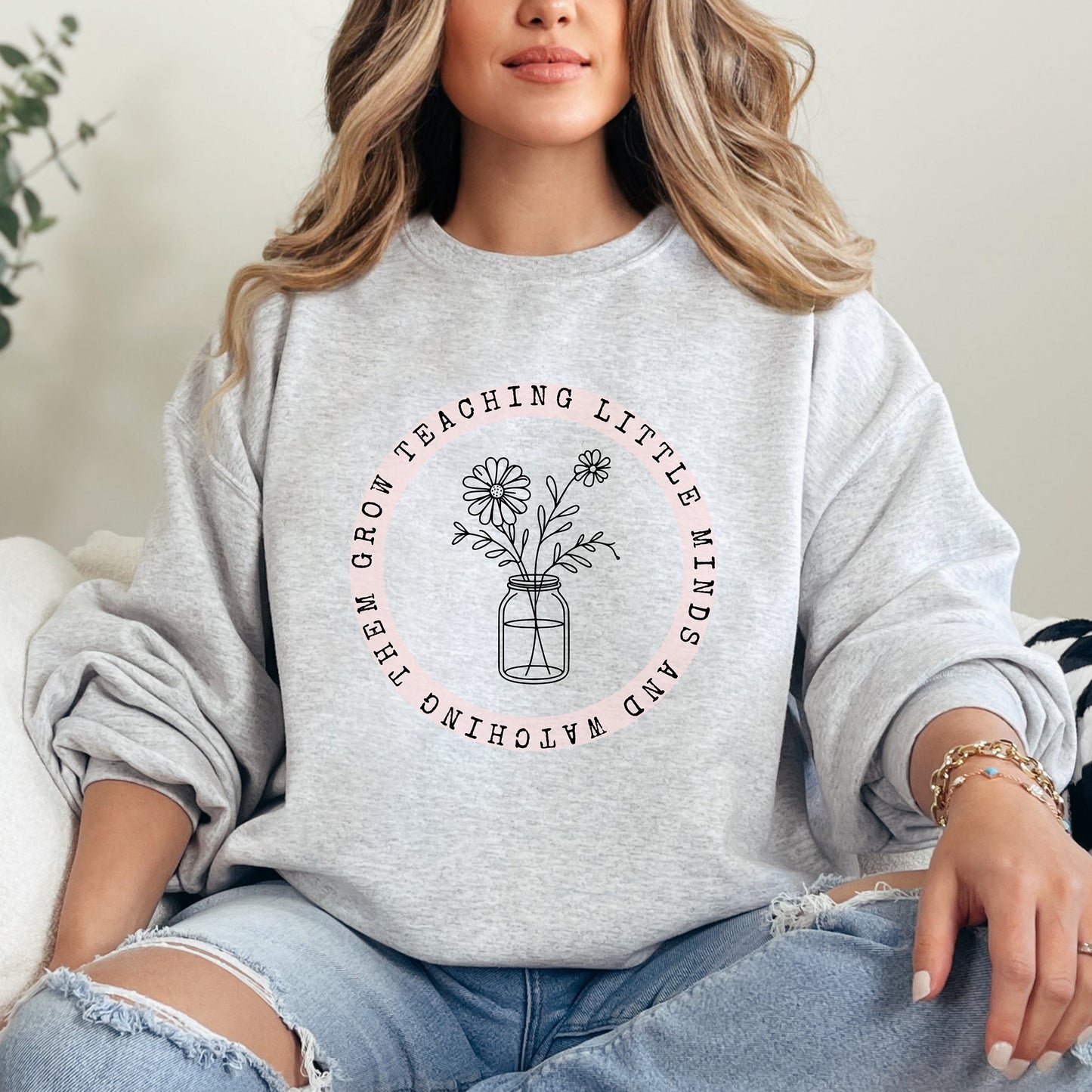 "Teaching Little Minds" Teacher Sweatshirt